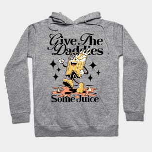 Give The Daddies Some Juice Hoodie